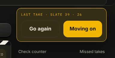 After a cut: Go again or Moving on, with Check counter and Missed takes underneath.